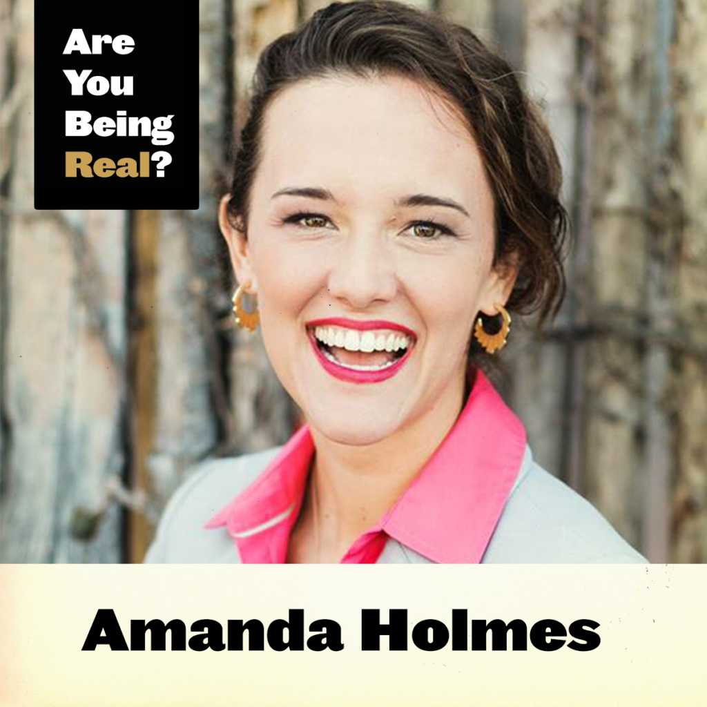 Amanda Holmes Interview | Are You Being Real?